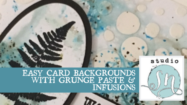 Create an easy textured background with Grunge Paste and Infusions.