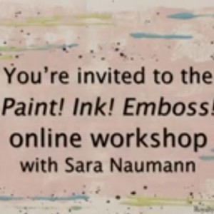 25% Savings on Paint Ink Emboss Workshop—only through March 31!