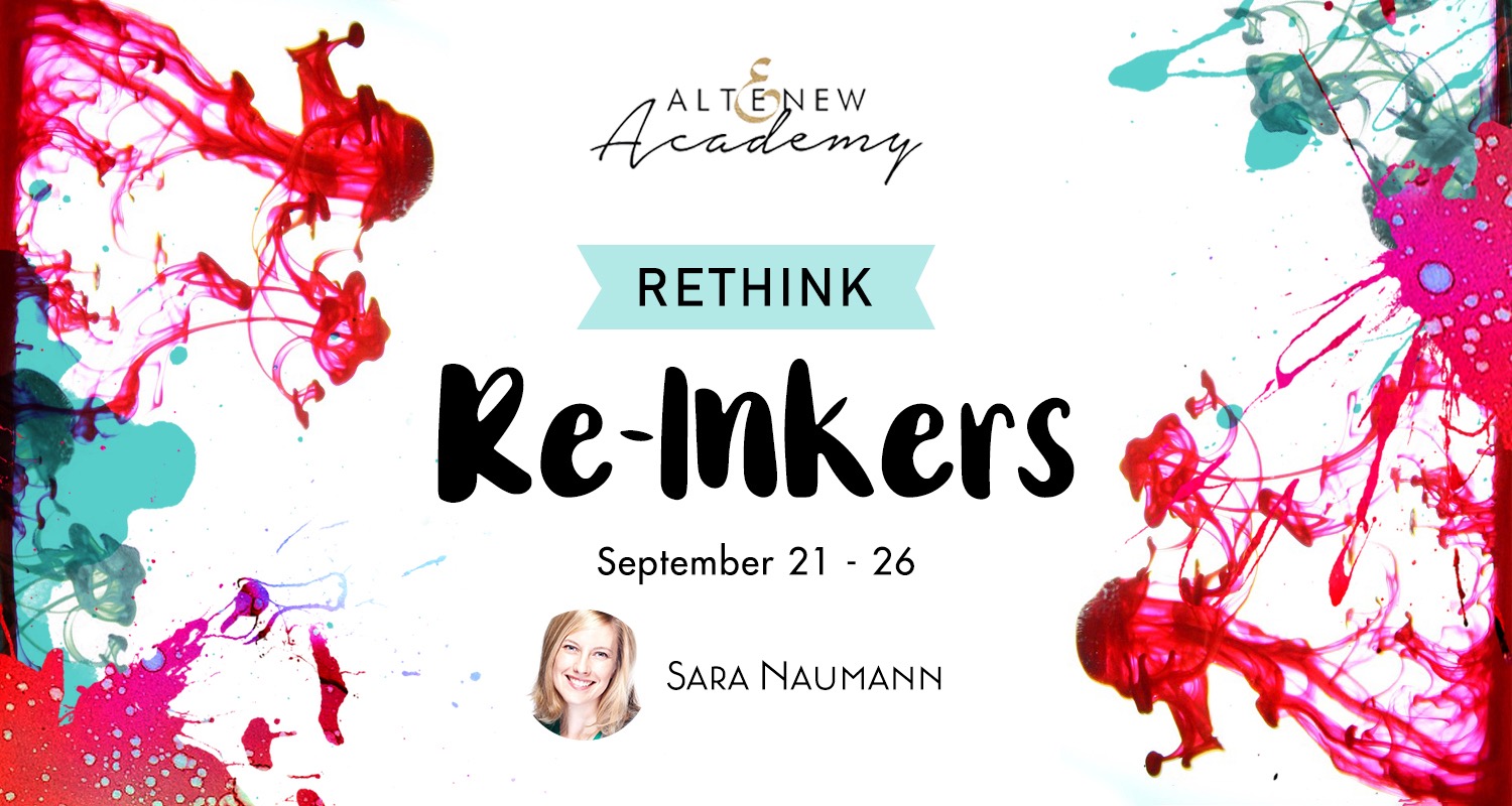 Rethink Re-inkers Altenew Academy